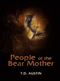 People of the Bear Mother:Book One - Periplus Of The Sea Of Souls