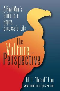 The Vulture Perspective:A Real Man's Guide to a Happy, Successful Life