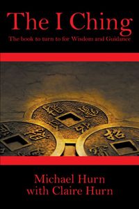 The I Ching:The Book to Turn to for Wisdom