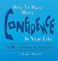 How To Have More Confidence In Your Life:A Metaphysical Insight