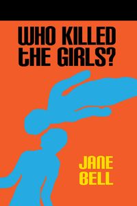 Who Killed The Girls?