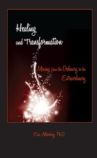 Healing and transformation, moving from the ordinary to the extraordinary