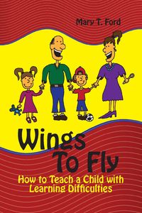 Wings To Fly, How to Teach a Child with Learning Difficulties