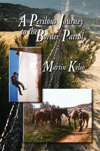 A Perilous Journey to the Border Patrol