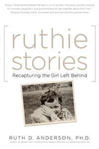Ruthie stories:recapturing the girl left behind
