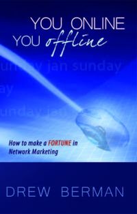 You online you offline:how to make a fortune in network marketing
