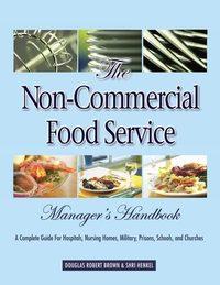 The non-commercial food service manager's handbook