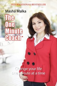 The one minute coach :change your life one minute at a time